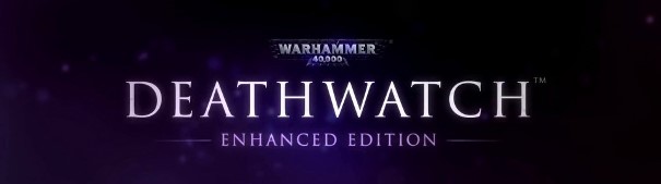 Warhammer 40,000 Deathwatch Enhanced Edition pobierz